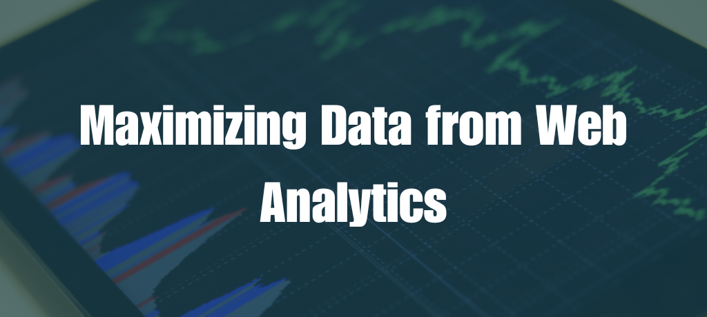 Maximizing Data from Web Analytics