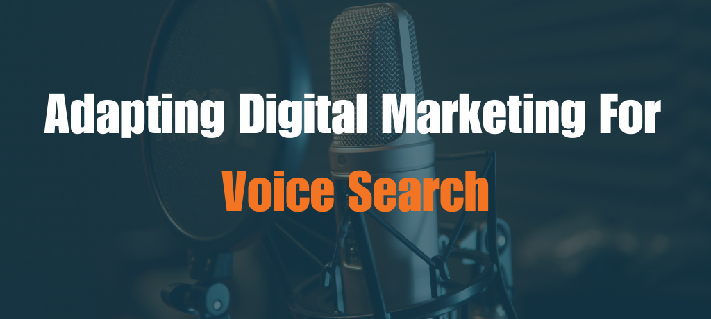 Adapting Digital Marketing for Voice Search