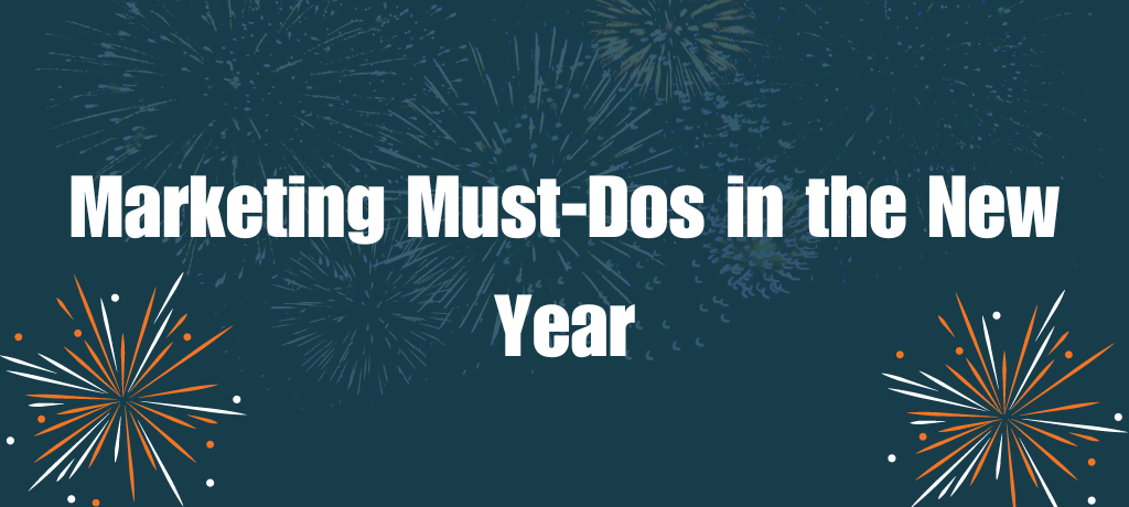 Marketing Must-Dos in the New Year